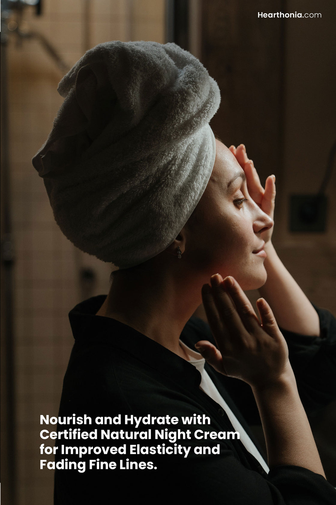 Profile of a  woman preparing to retire for the night with text "nourish and hydrate with certified natural night cream for improved elasticity and fading fine lines".