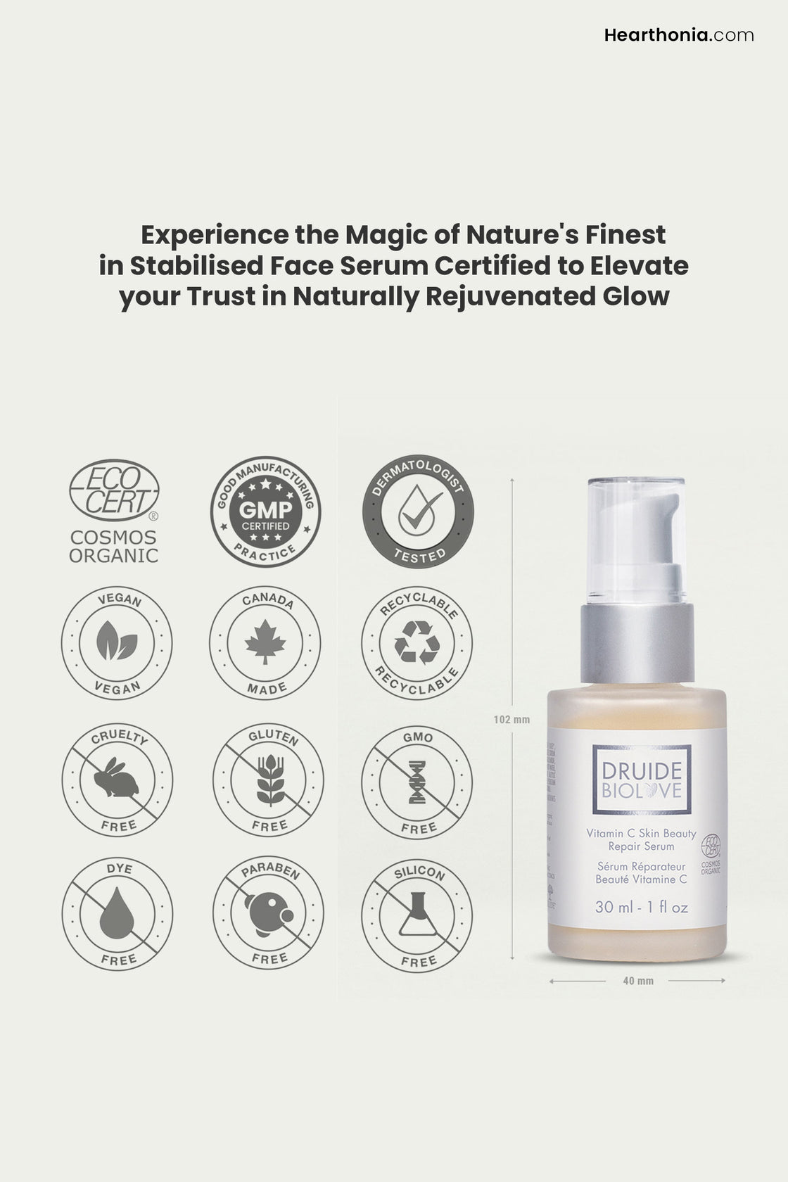 Druide Biolove Organic Vitamin C Serum bottle, along with icons of COSMOS ORGANIC, Good Manufacturing Practice, Dermatologist tested, Vegan, Canada made, recyclable, cruelty free, gluten free, GMO free, Dye free, paraben free, silicon free, and text "experience the magic of nature's finest in stabilised face serum certified to elevate your trust in naturally rejuvenated glow".