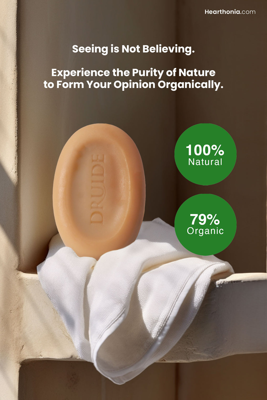 Druide Pur and Pure natural soap bar   
for Face & Body, propped on a shelf with text reading "100% natural, 79% organic, seeing is not believing. Experience the purity of nature to form your opinion organically".